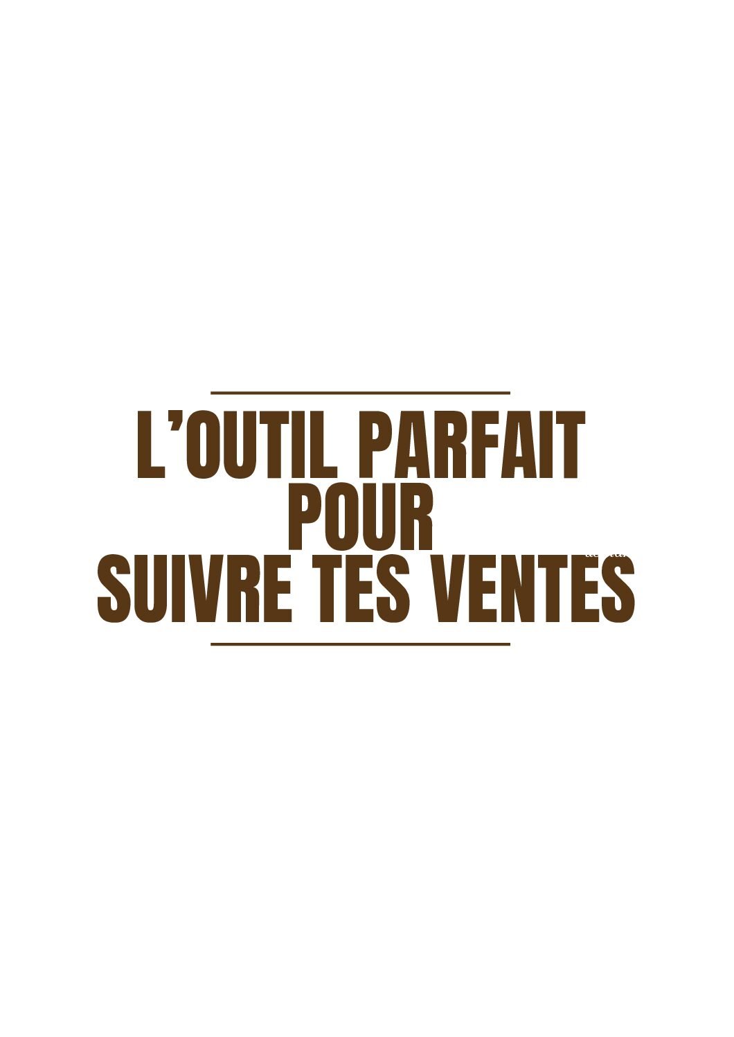 Suis tes ventes à la perfection !